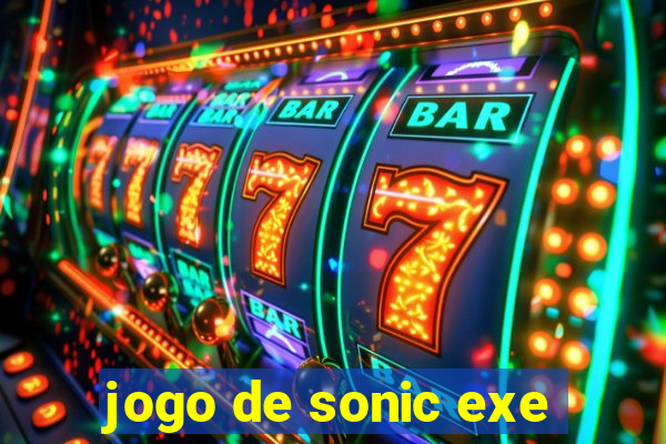 jogo de sonic exe